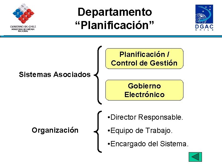 Departamento “Planificación” Planificación / Control de Gestión Sistemas Asociados Gobierno Electrónico • Director Responsable.