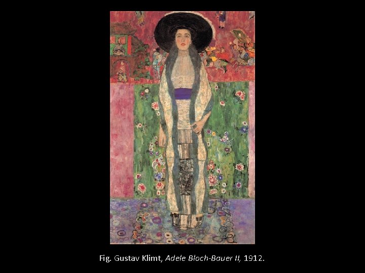 Fig. Gustav Klimt, Adele Bloch-Bauer II, 1912. 