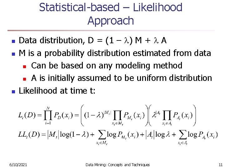 Statistical-based – Likelihood Approach n n n Data distribution, D = (1 – )