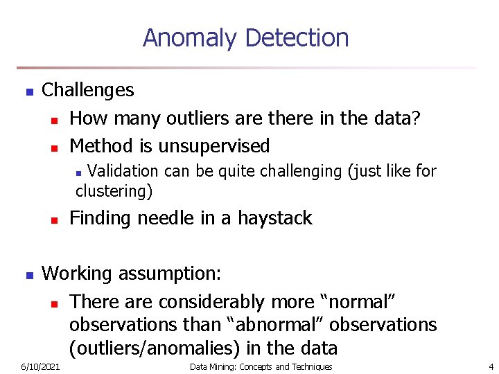 Anomaly Detection n Challenges n How many outliers are there in the data? n