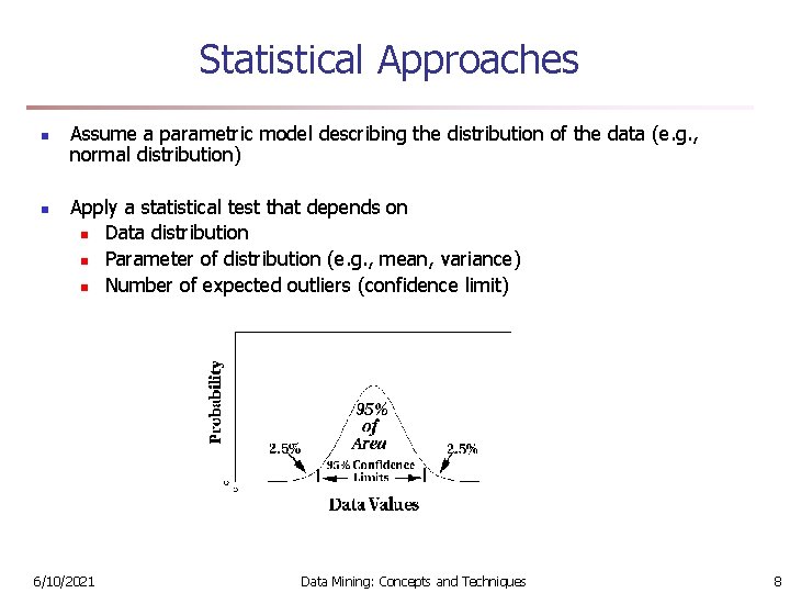 Statistical Approaches n n Assume a parametric model describing the distribution of the data