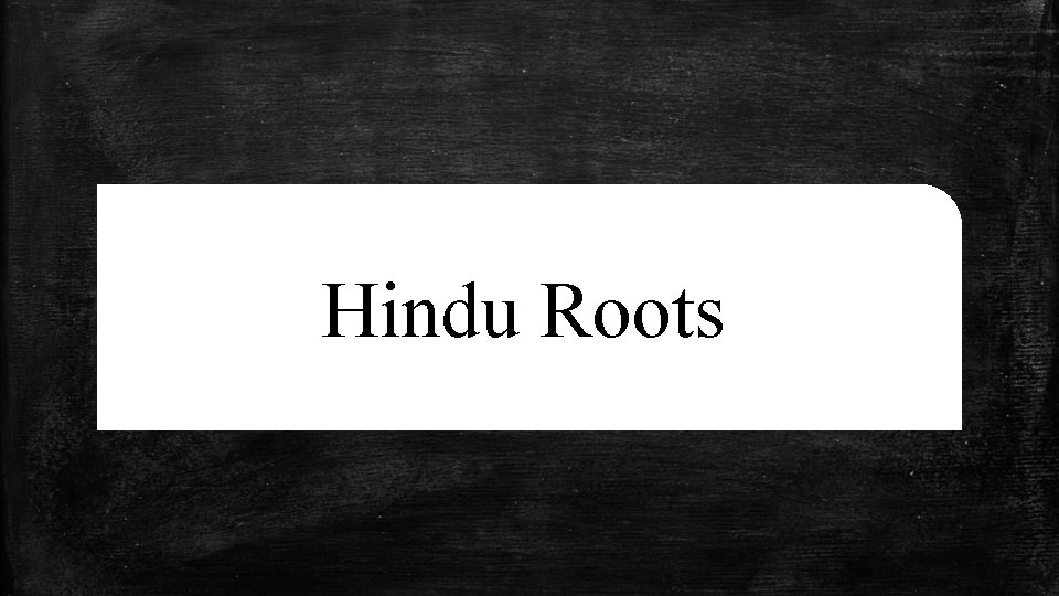 Hindu Roots 