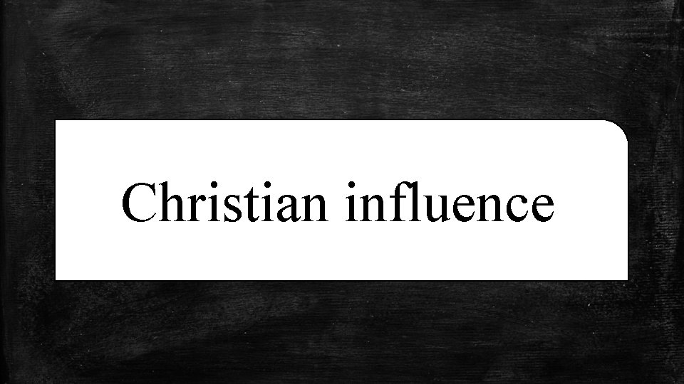 Christian influence 