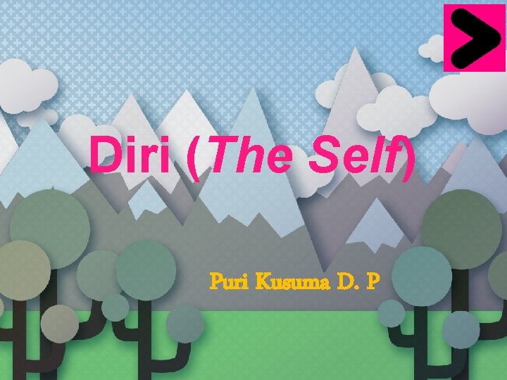 Diri (The Self) Puri Kusuma D. P 