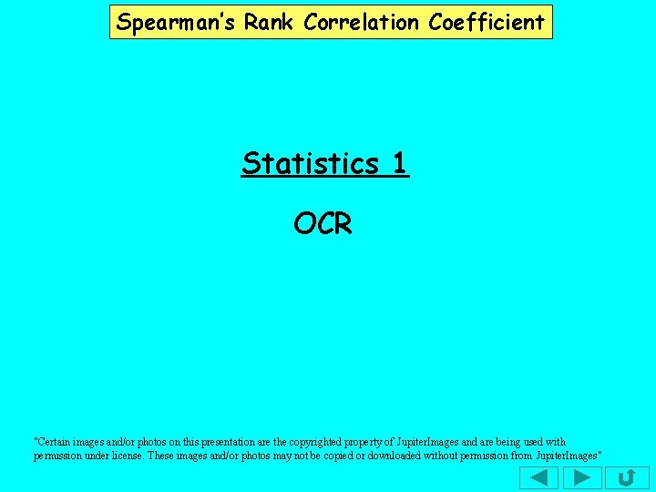 Spearman’s Rank Correlation Coefficient Statistics 1 OCR "Certain images and/or photos on this presentation Spearman’s Rank Correlation Coefficient Statistics 1 OCR "Certain images and/or photos on this presentation