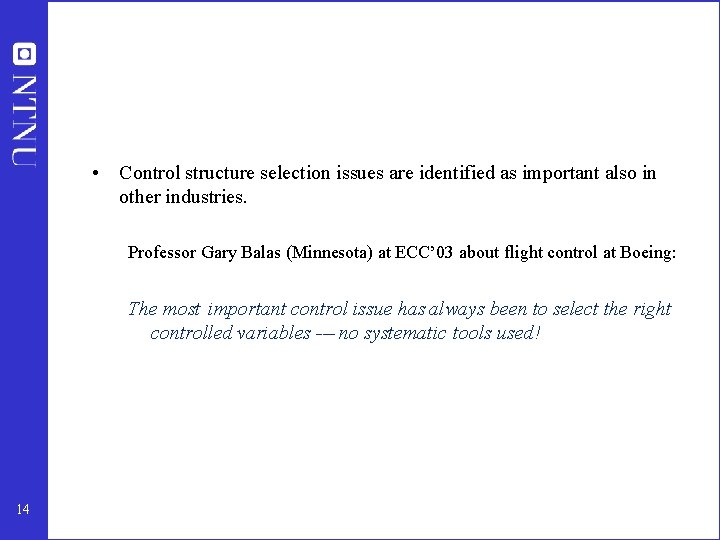  • Control structure selection issues are identified as important also in other industries.