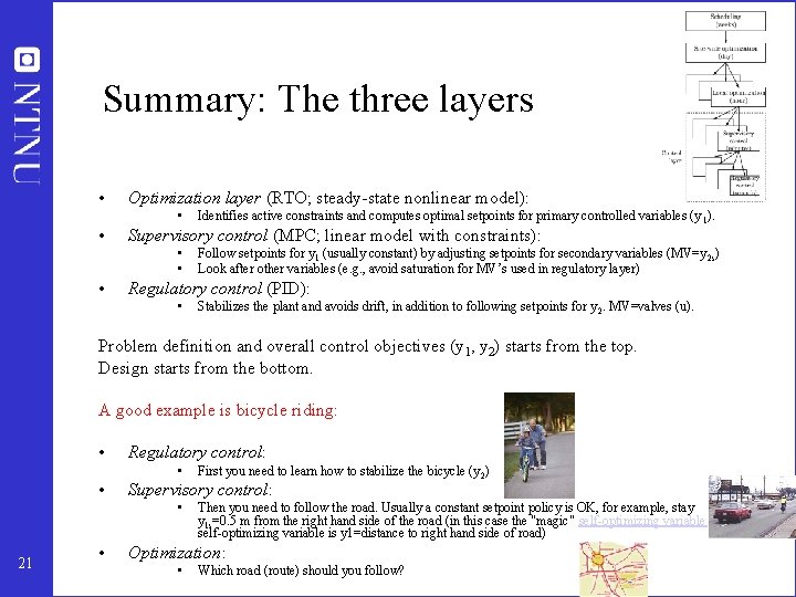 Summary: The three layers • Optimization layer (RTO; steady-state nonlinear model): • • Supervisory