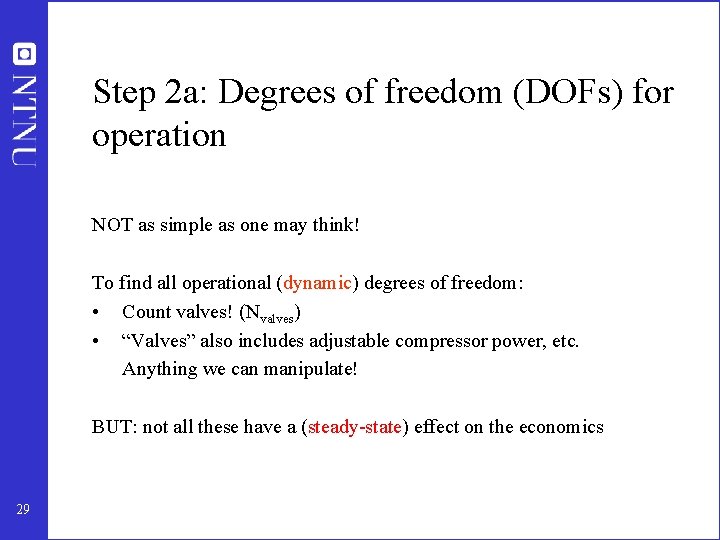 Step 2 a: Degrees of freedom (DOFs) for operation NOT as simple as one