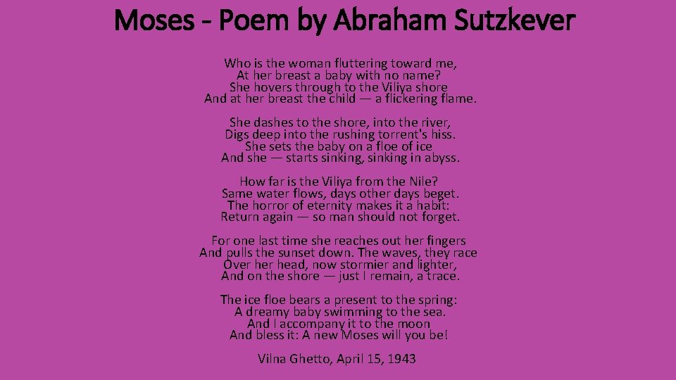 Moses - Poem by Abraham Sutzkever Who is the woman fluttering toward me, At