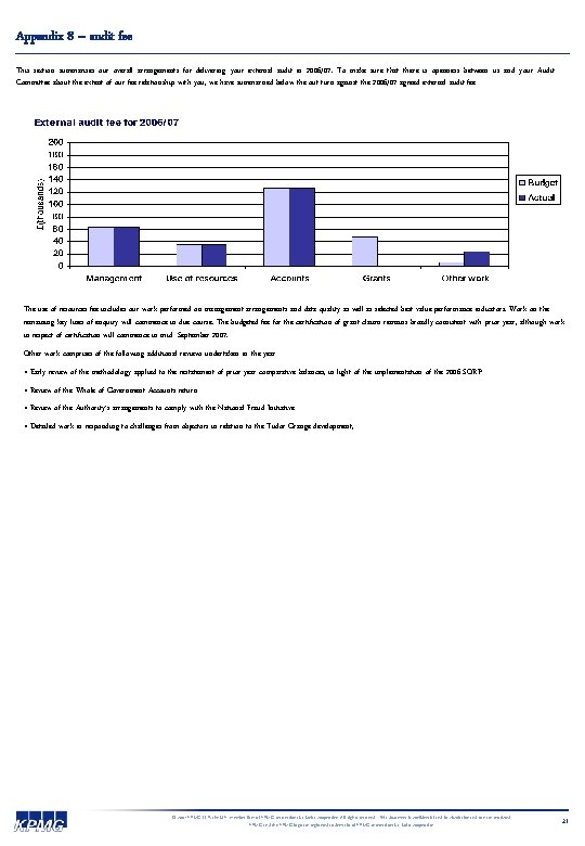 Appendix 8 – audit fee This section summarises our overall arrangements for delivering your