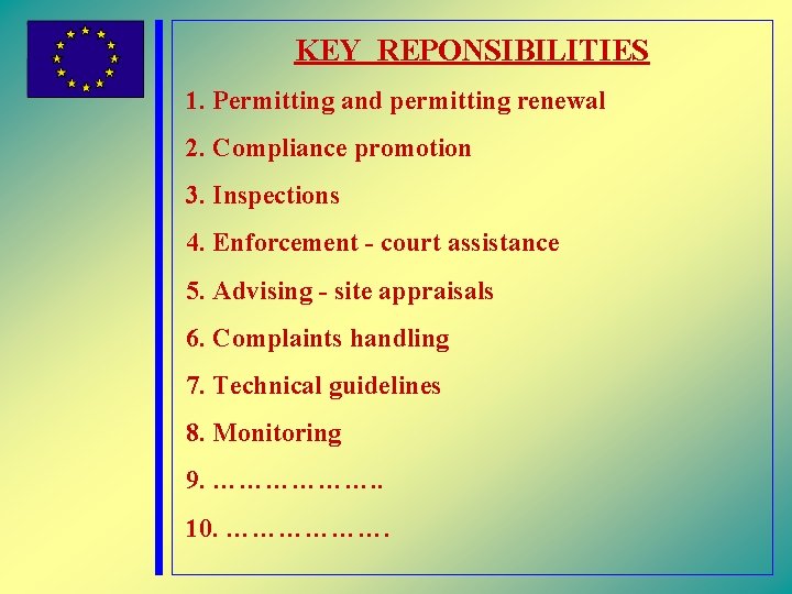 KEY REPONSIBILITIES 1. Permitting and permitting renewal 2. Compliance promotion 3. Inspections 4. Enforcement