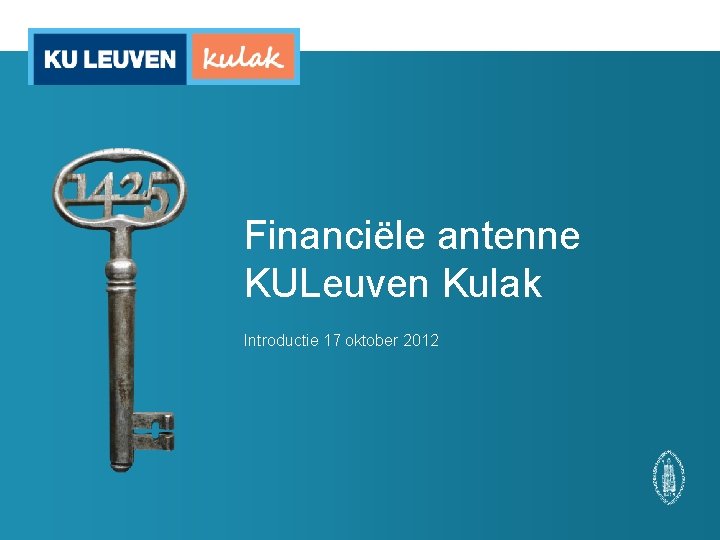 Financiële antenne KULeuven Kulak Introductie 17 oktober 2012 
