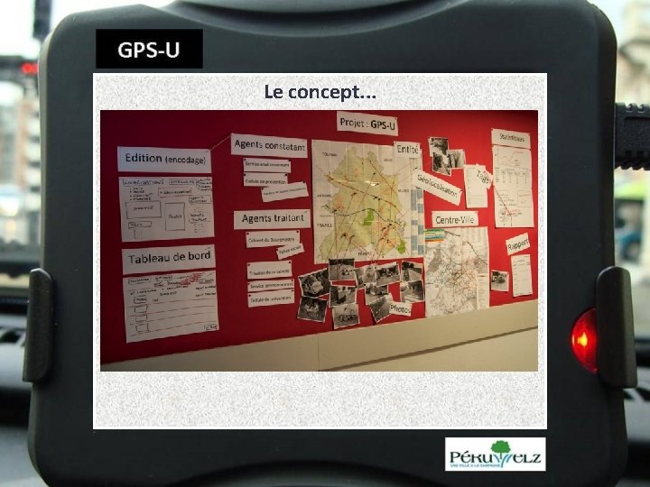 Le concept. . . GPS-U permet aux agents de terrain et gestionnaires de dossiers