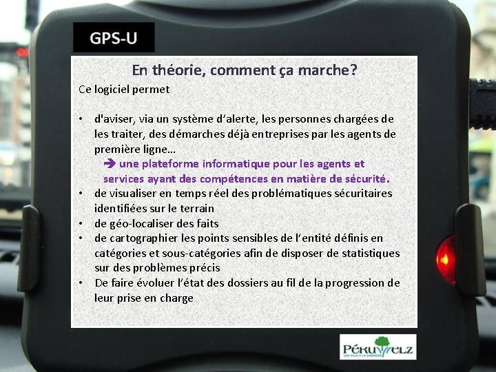 En théorie, comment ça marche? Ce logiciel permet • d'aviser, via un système d’alerte,