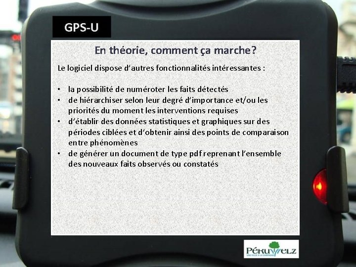 En théorie, comment ça marche? Le logiciel dispose d’autres fonctionnalités intéressantes : • la