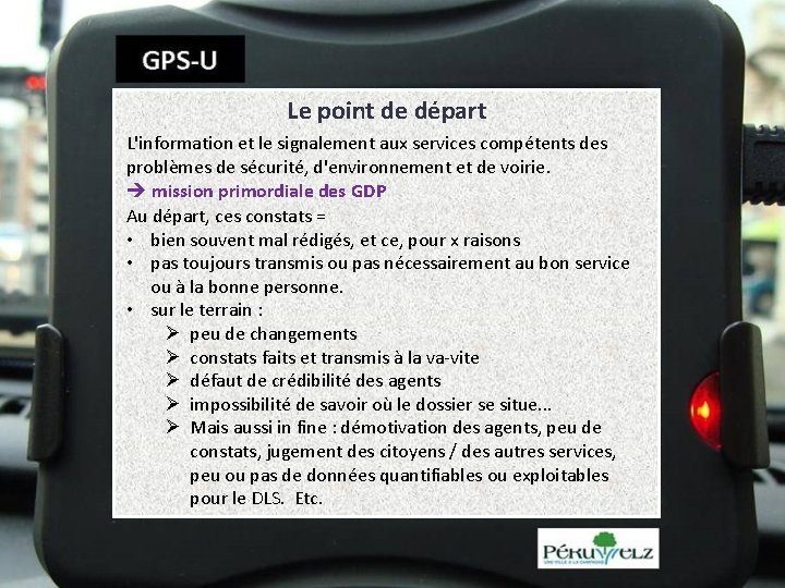 Le point de départ L'information et le signalement aux services compétents des problèmes de