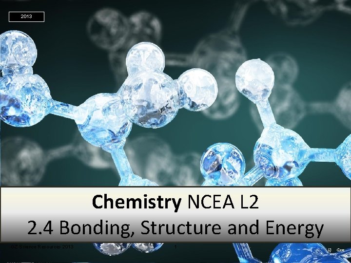 2013 Chemistry NCEA L 2 2. 4 Bonding, Structure and Energy GZ Science Resources
