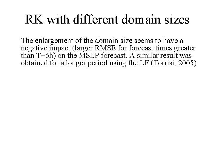 RK with different domain sizes The enlargement of the domain size seems to have