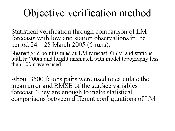 Objective verification method Statistical verification through comparison of LM forecasts with lowland station observations