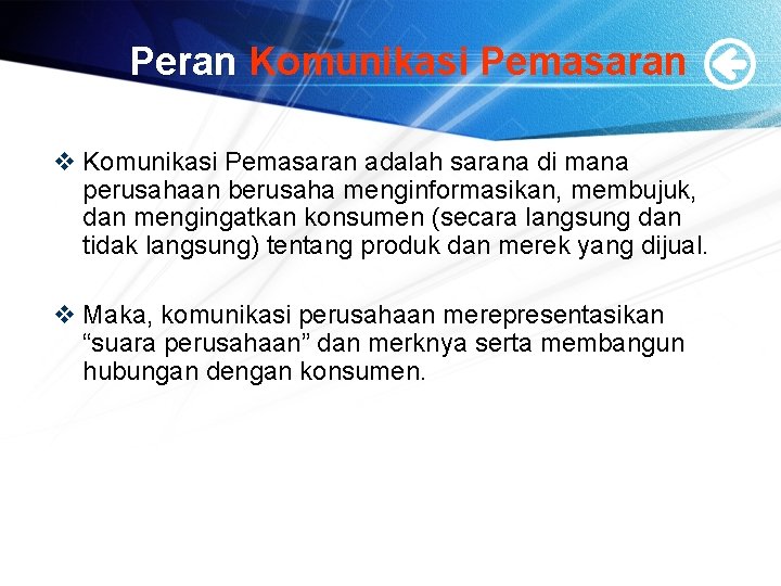 Peran Komunikasi Pemasaran v Komunikasi Pemasaran adalah sarana di mana perusahaan berusaha menginformasikan, membujuk,