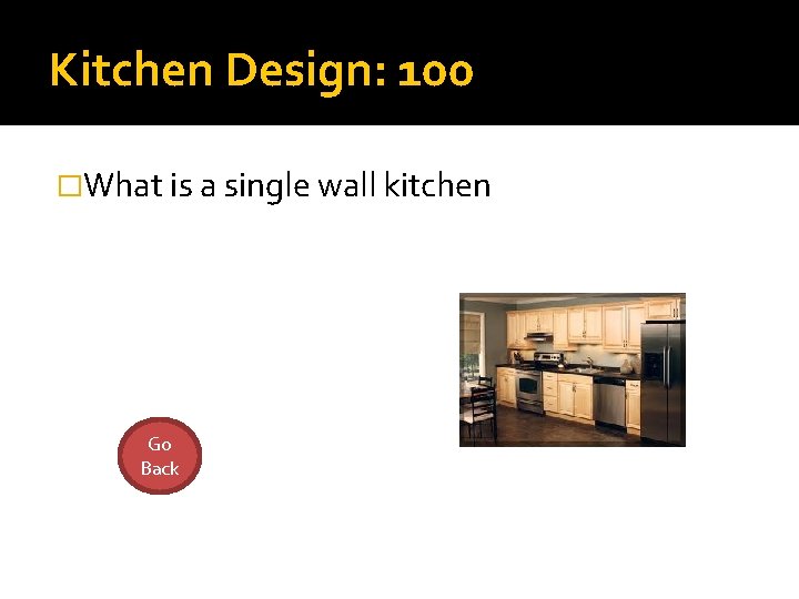 Kitchen Design: 100 �What is a single wall kitchen Go Back 