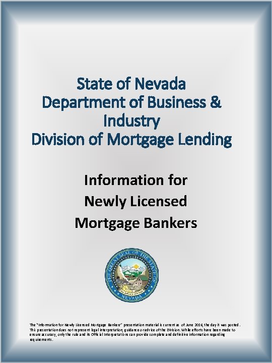 State of Nevada Department of Business & Industry Division of Mortgage Lending Information for