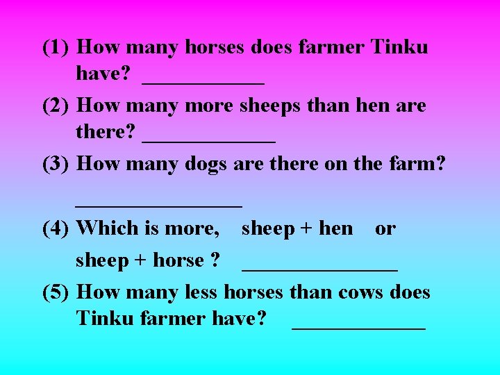 (1) How many horses does farmer Tinku have? ______ (2) How many more sheeps