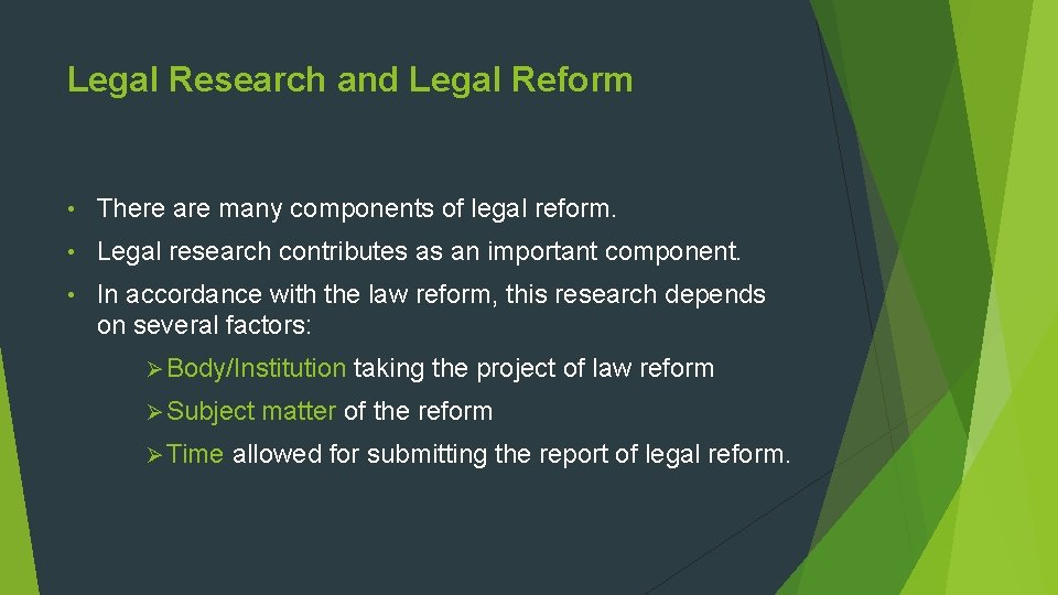 Legal Research and Legal Reform • There are many components of legal reform. •