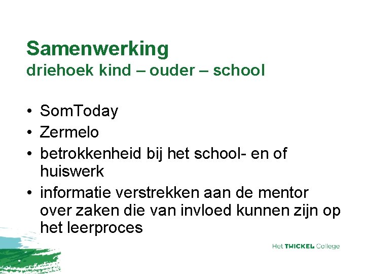 Samenwerking driehoek kind – ouder – school • Som. Today • Zermelo • betrokkenheid