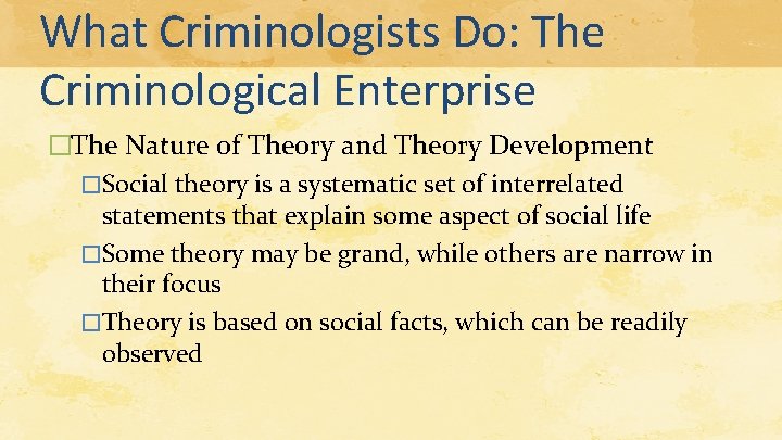 What Criminologists Do: The Criminological Enterprise �The Nature of Theory and Theory Development �Social What Criminologists Do: The Criminological Enterprise �The Nature of Theory and Theory Development �Social