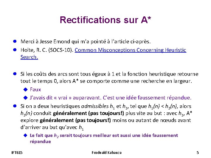 Rectifications sur A* ● ● Merci à Jesse Emond qui m’a pointé à l’article Rectifications sur A* ● ● Merci à Jesse Emond qui m’a pointé à l’article