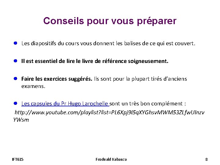 Conseils pour vous préparer ● Les diapositifs du cours vous donnent les balises de Conseils pour vous préparer ● Les diapositifs du cours vous donnent les balises de