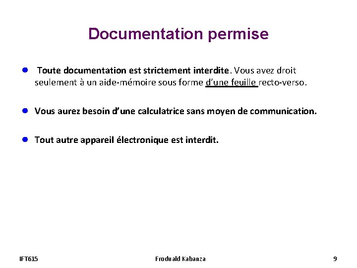 Documentation permise ● Toute documentation est strictement interdite. Vous avez droit seulement à un Documentation permise ● Toute documentation est strictement interdite. Vous avez droit seulement à un