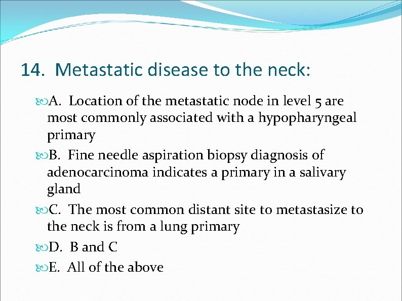 14. Metastatic disease to the neck: A. Location of the metastatic node in level