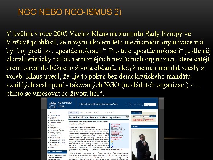 NGO NEBO NGO-ISMUS 2) V květnu v roce 2005 Václav Klaus na summitu Rady