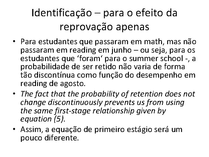 Identificação – para o efeito da reprovação apenas • Para estudantes que passaram em