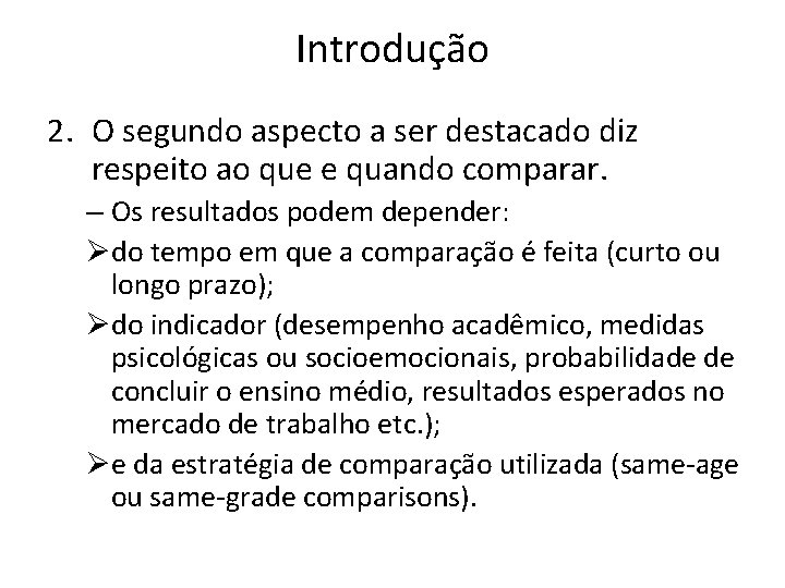 Introdução 2. O segundo aspecto a ser destacado diz respeito ao que e quando