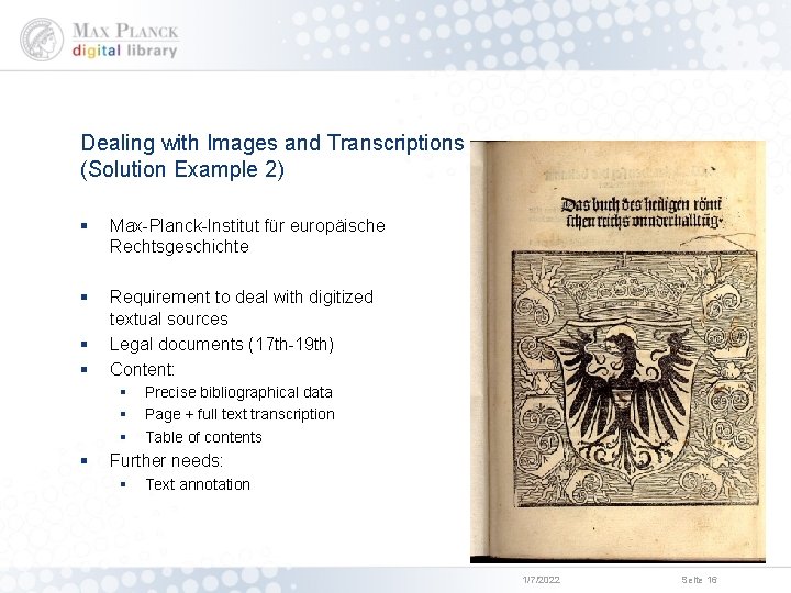 Dealing with Images and Transcriptions (Solution Example 2) § Max-Planck-Institut für europäische Rechtsgeschichte §