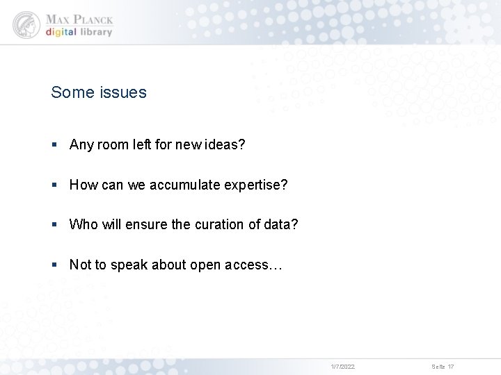 Some issues § Any room left for new ideas? § How can we accumulate