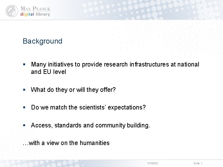 Background § Many initiatives to provide research infrastructures at national and EU level §
