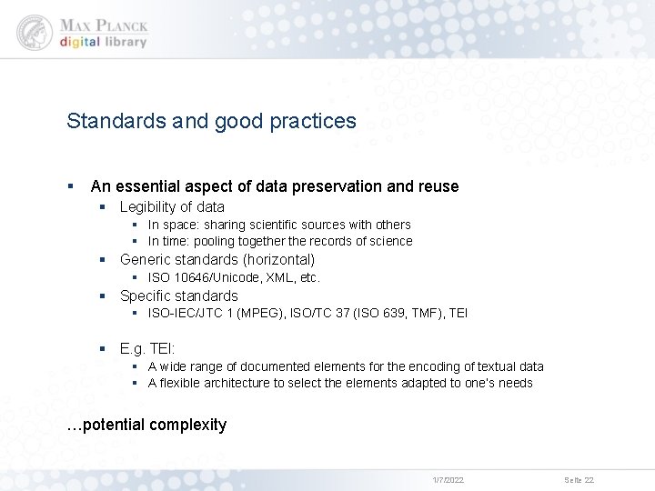 Standards and good practices § An essential aspect of data preservation and reuse §
