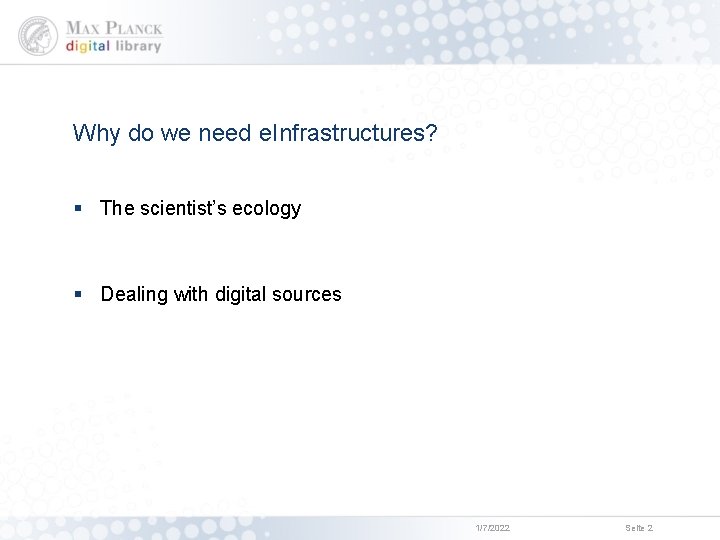 Why do we need e. Infrastructures? § The scientist’s ecology § Dealing with digital