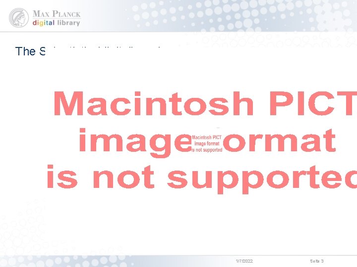 The Scientist’s (digital) ecology Scientific information workflow 1/7/2022 Seite 3 