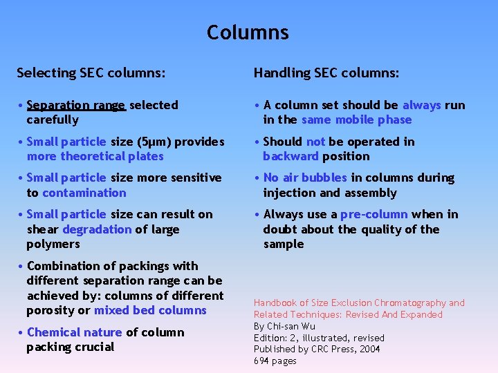 Columns Selecting SEC columns: Handling SEC columns: • Separation range selected carefully • A