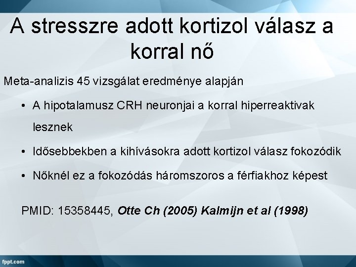 A stresszre adott kortizol válasz a korral nő Meta-analizis 45 vizsgálat eredménye alapján •