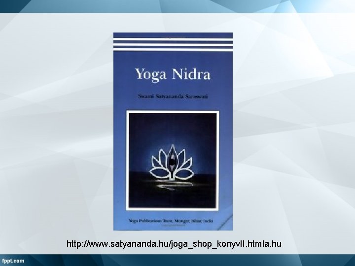 http: //www. satyananda. hu/joga_shop_konyv. II. htmla. hu 