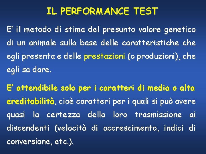 IL PERFORMANCE TEST E’ il metodo di stima del presunto valore genetico di un