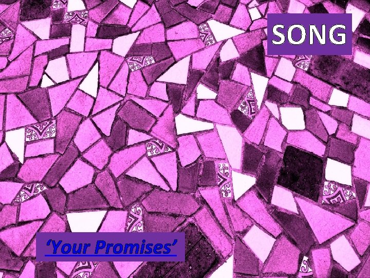 SONG ‘Your Promises’ 