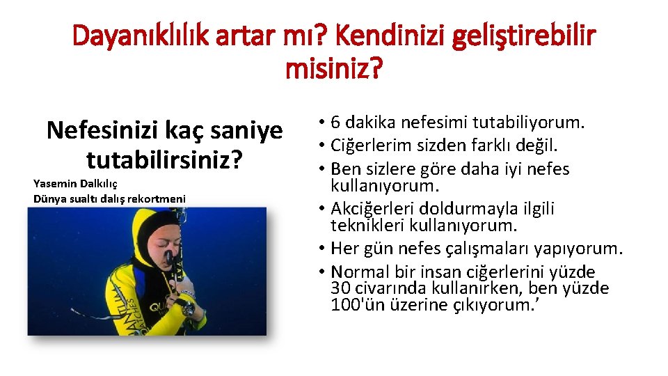 Dayanıklılık artar mı? Kendinizi geliştirebilir misiniz? Nefesinizi kaç saniye tutabilirsiniz? Yasemin Dalkılıç Dünya sualtı