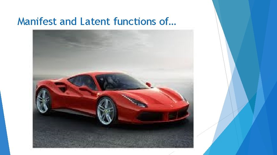 Manifest and Latent functions of… 